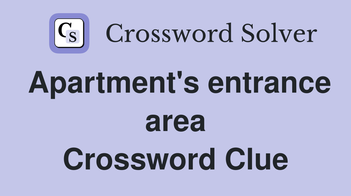 Apartment's entrance area Crossword Clue Answers Crossword Solver